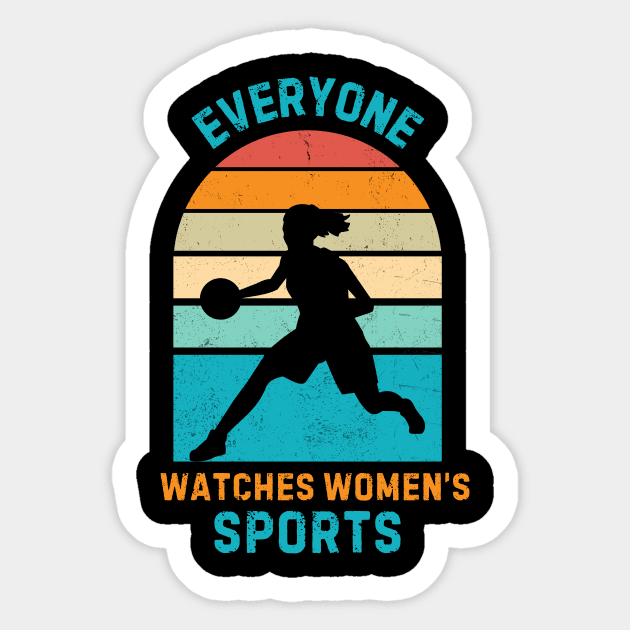 (V21) EVERYONE WATCHES WOMEN'S SPORTS Sticker by TreSiameseTee